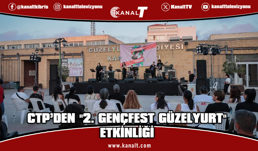 CTP Gençlik Örgütü Güzelyurt İlçesi’nden "2. Gençfest Güzelyurt" etkinliği