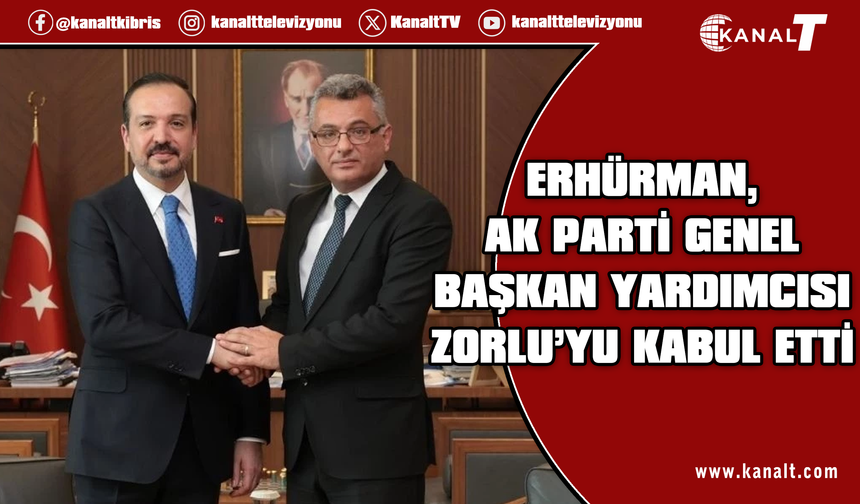 Erhürman, AK Parti Genel Başkan Yardımcısı Prof. Dr. Zorlu’yu kabul etti: Çalışmalar hakkında bilgi verildi