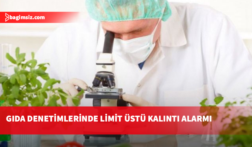 Beş üründe limit üstü veya tavsiye dışı bitki koruma ürünü tespit edildi