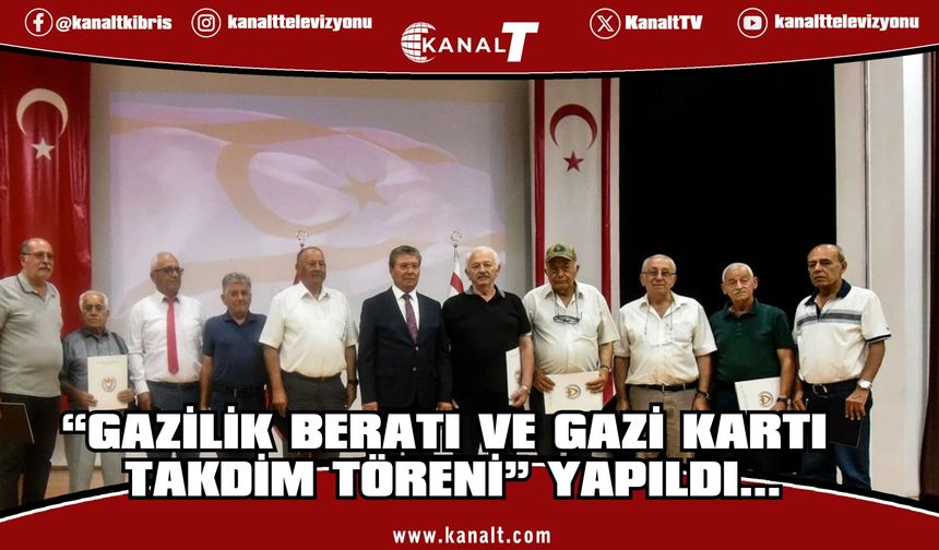 “Gazilik Beratı ve Gazi Kartı Takdim Töreni” yapıldı...