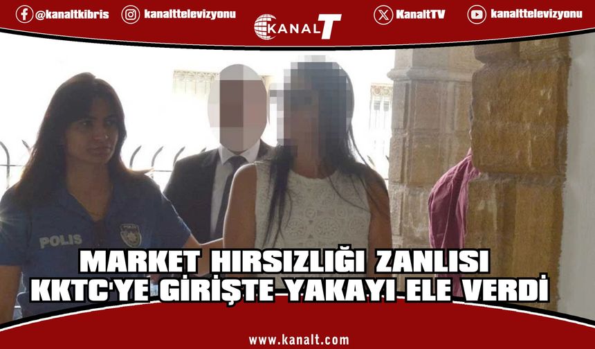 Marketten 5 bin 767 TL'lik ürün çaldığı iddia edilen Rum kadın cezaevine gönderildi