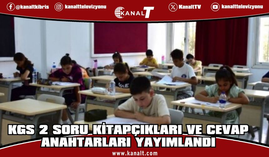 KGS 2 soru kitapçıkları ve cevap anahtarları yayımlandı
