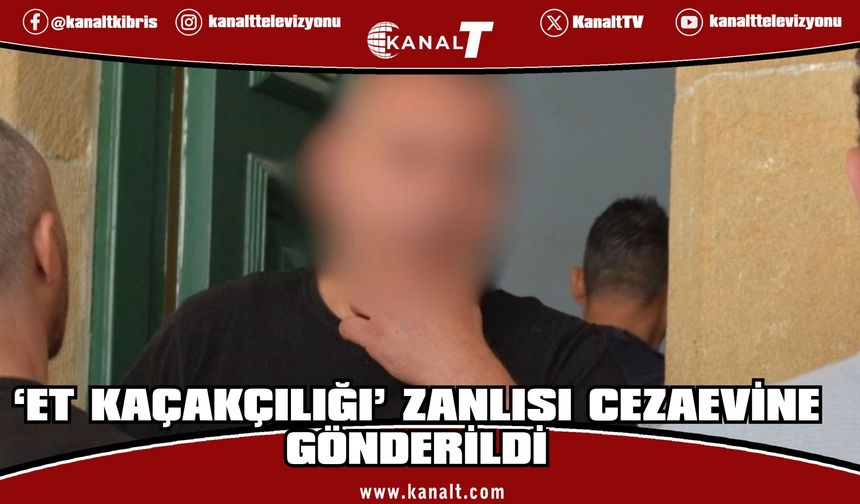 Askeri yasak bölgede yüklü miktarda etle yakalandığı iddia edilen zanlı cezaevinde