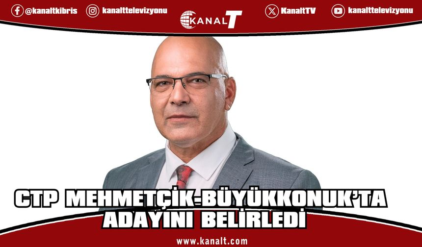 CTP Mehmetçik-Büyükkonuk Belediye Başkan adayı Cemil Sarıçizmeli
