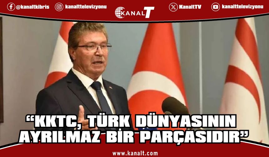 Üstel: KKTC, Türk dünyasının ayrılmaz bir parçasıdır
