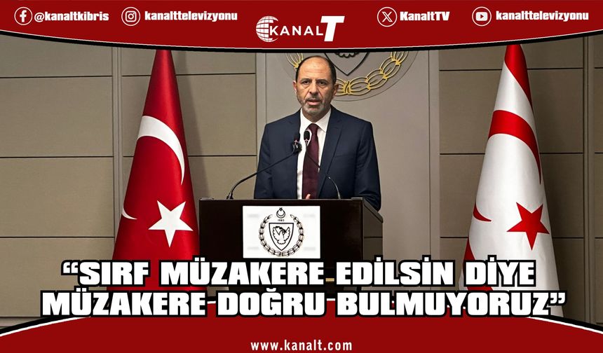 Özersay: Sırf müzakere edilsin diye müzakereyi doğru bulmuyoruz