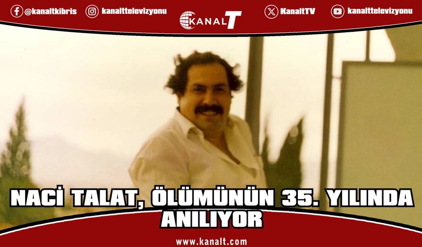 CTP’nin efsanevi Genel Sekreteri Naci Talat ölümünün 35. yılında anılıyor