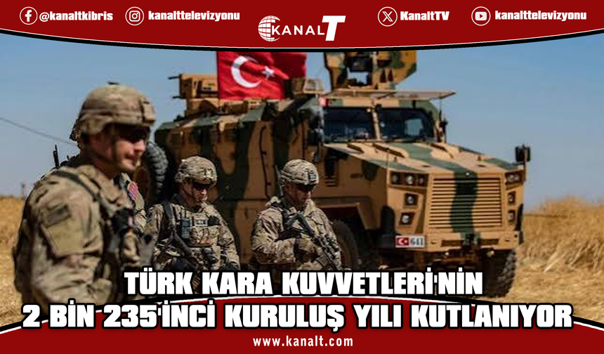Türk Kara Kuvvetleri'nin 2 bin 235'inci kuruluş yıl dönümü dolayısıyla cuma günü tören düzenlenecek