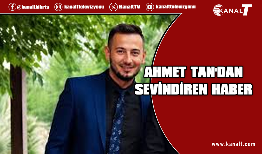 Ayia Napa'da saldırıya uğrayan Ahmet Tan'dan sevindiren haber