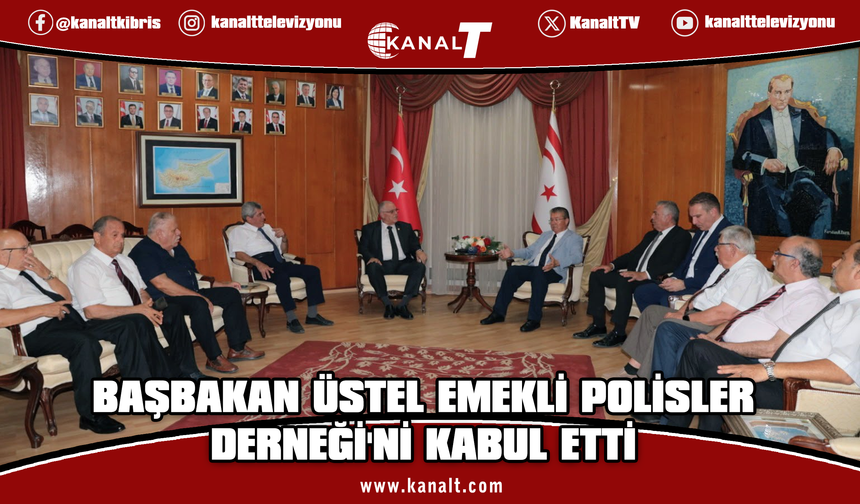 Başbakan Üstel, Emekli Polisler Derneği'ni kabul etti
