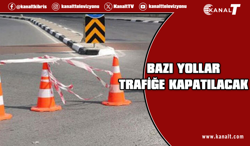 Lefkoşa'da bazı yollar 20 Temmuz provası nedeniyle trafiğe kapatılacak