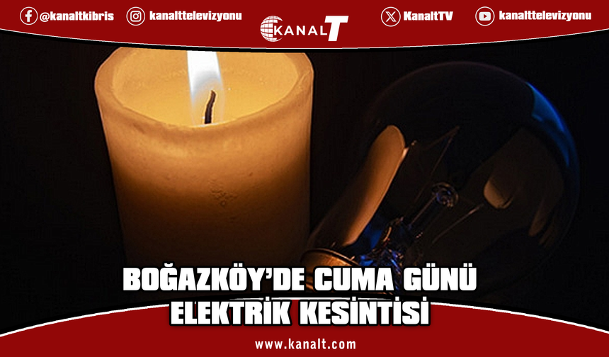 Boğazköy’de bazı bölgeler cuma günü iki saat elektriksiz kalacak