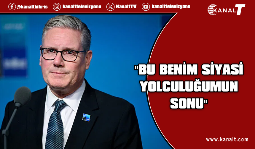 İngiltere Başbakanı Starmer: Bu benim siyasi yolculuğumun sonu