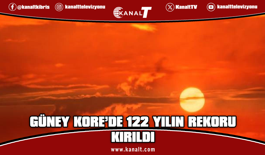 Güney Kore'de son 122 yılın sıcaklık rekoru kırıldı