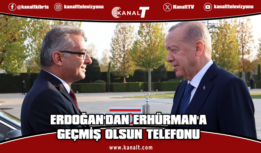 Erdoğan'dan Erhürman'a "geçmiş olsun" telefonu