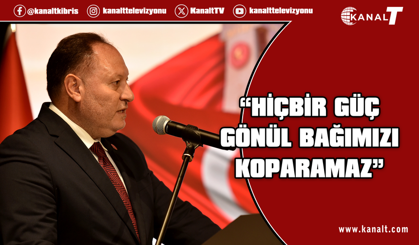 Öztürkler: Hiçbir güç Türkiye ile KKTC arasındaki gönül bağını koparamaz