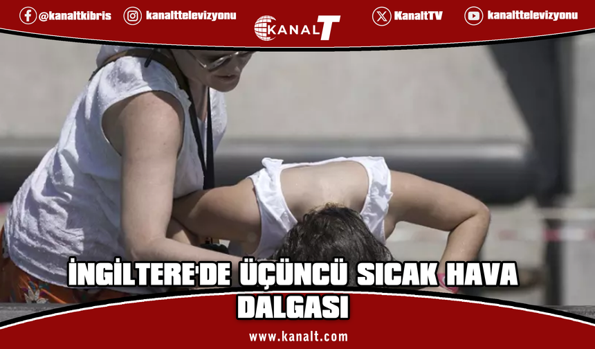 İngiltere'de bu hafta yılın üçüncü sıcak hava dalgası bekleniyor