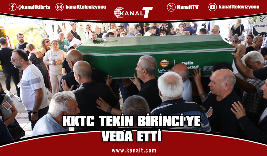 KKTC, Tekin Birinci’ye Veda Etti