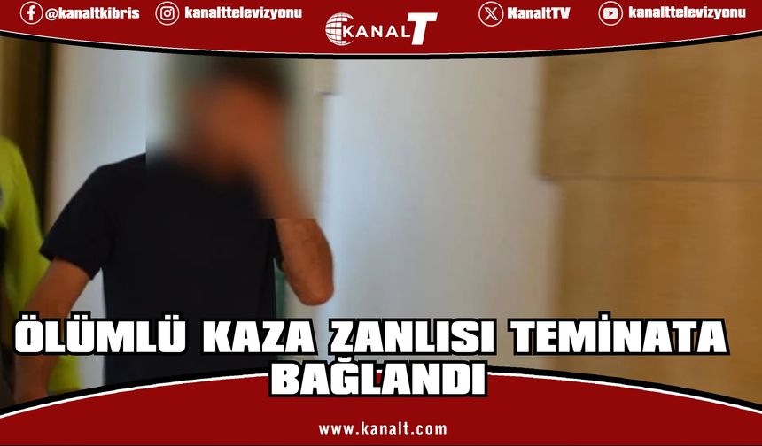 Serkan Şahin'in hayatını kaybetmesine neden olan kazanın zanlısı teminata bağlandı