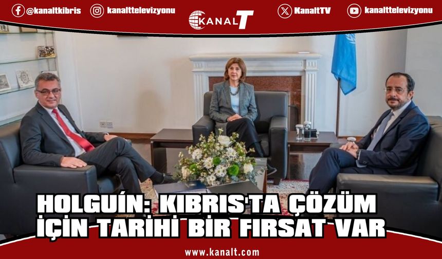 Holguin: Kıbrıslıların çözüm için doğan bu tarihi fırsatı değerlendirmelerini içtenlikle umut ediyorum