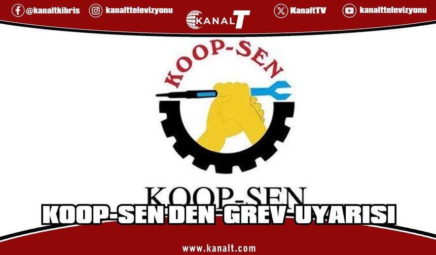 Koop-Sen'den grev uyarısı