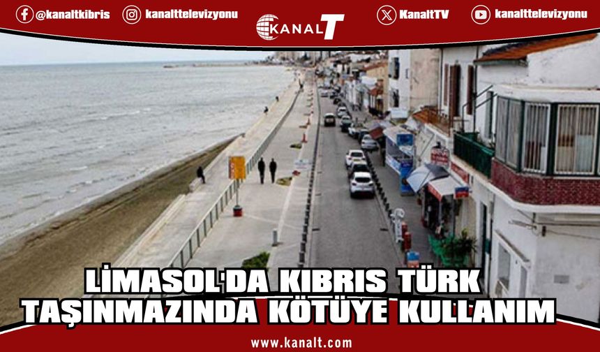 Güney'de Kıbrıs Türk taşınmazını kötüye kullanım