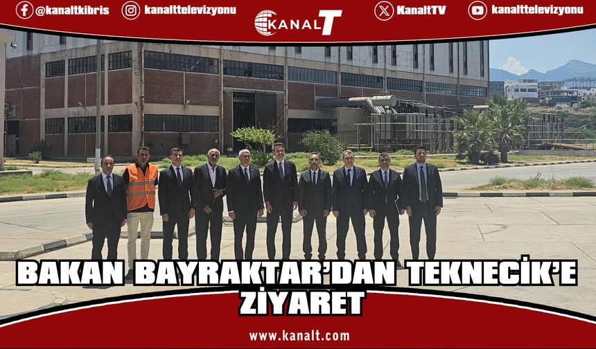 Bakan Bayraktar'dan Teknecik'e ziyaret