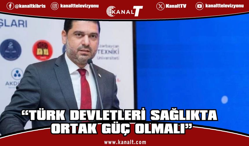 Savaşan: Türk devletleri sağlık yönetimi ve sağlık turizminde ortak güç olabilir