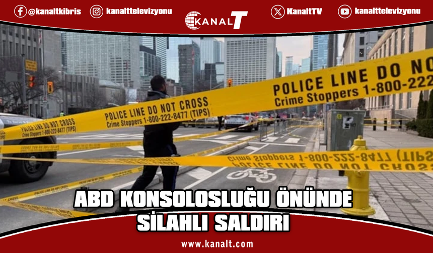 Kanada'da ABD Konsolosluğu önünde silahlı saldırı