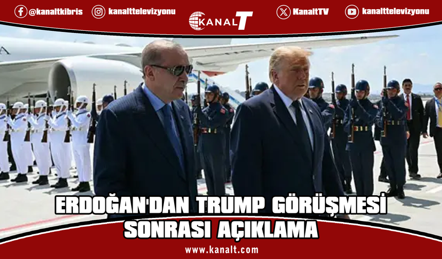 Erdoğan: Sayın Donald Trump’ı ağırlamaktan memnuniyet duydum
