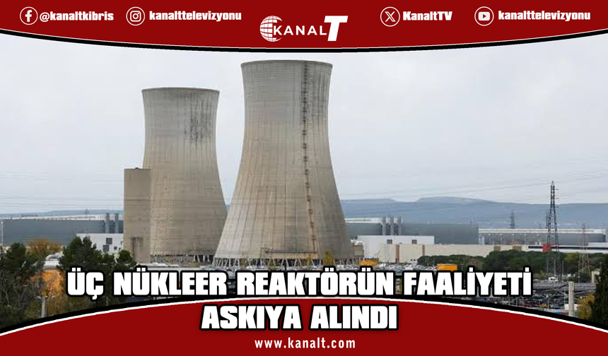 Fransa'da aşırı sıcaklıklar devam ediyor: Üç nükleer reaktörün faaliyeti askıya alındı