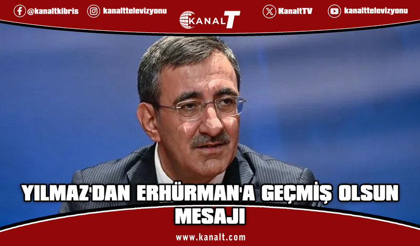 Yılmaz'dan Erhürman'a geçmiş olsun mesajı: En kısa sürede sağlığına kavuşmasını temenni ediyorum