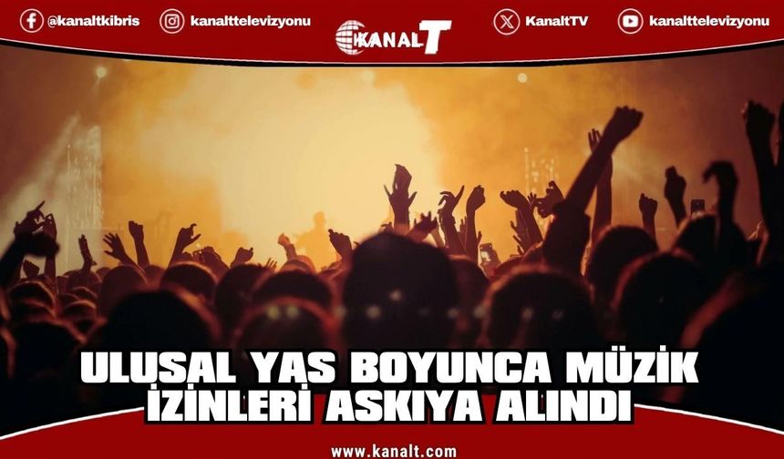 Turizm Bakanlığı: Ulusal yas süresince tüm müzik izinleri askıya alındı
