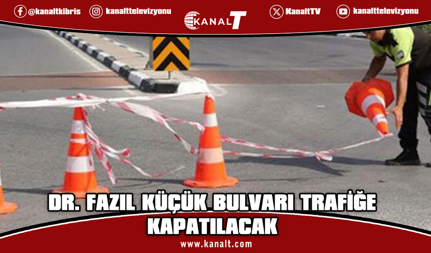 Lefkoşa Dr. Fazıl Küçük Bulvarı pazar günü geçici olarak trafik akışına kapatılacak