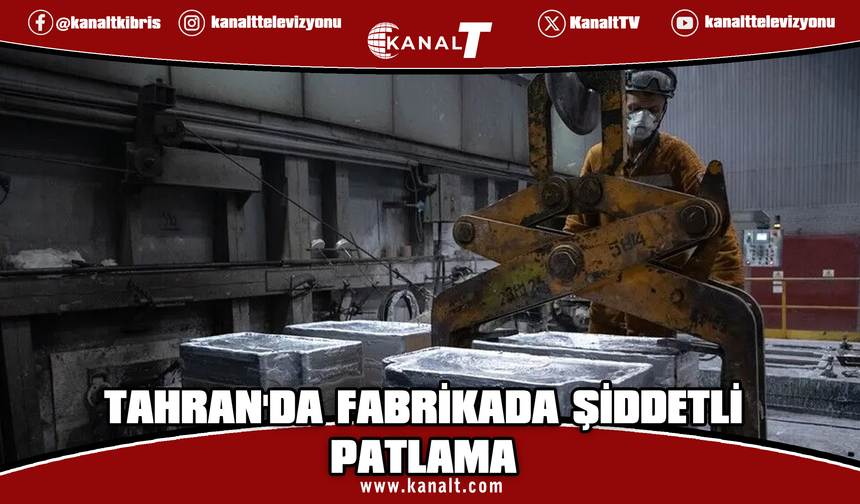 Tahran'da alüminyum fabrikasında meydana gelen patlamada 18 kişi yaralandı