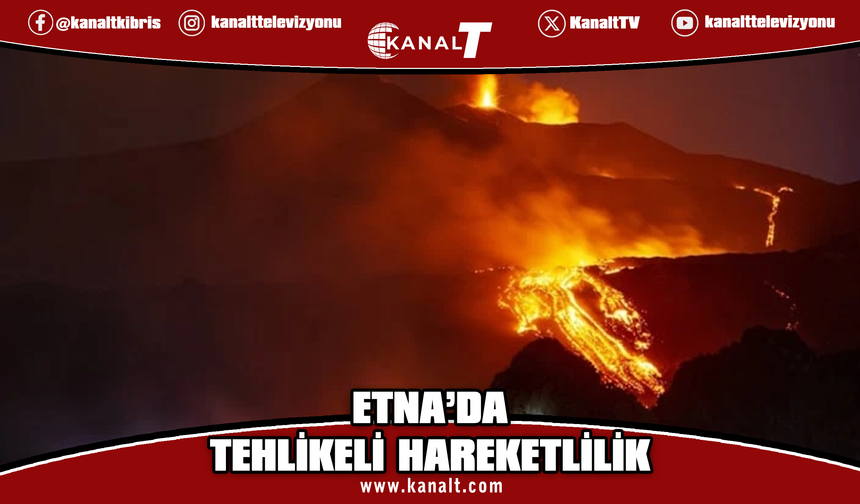 İtalya'da Etna Yanardağı uyandı: Son 20 yılın en ağır acil durumu yaşanıyor