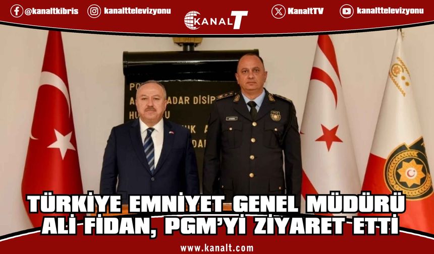 Türkiye Emniyet Genel Müdürü Ali Fidan, PGM’yi ziyaret etti