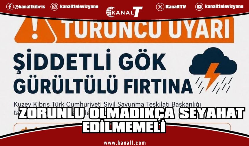 Sivil Savunma'dan 'turuncu uyarı': Zorunlu olmadıkça seyahat edilmemeli