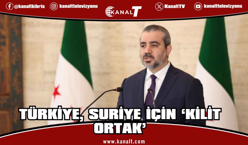 Suriye Dışişleri Bakanı, Türkiye'yi Suriye'nin yeniden inşasında "kilit bir ortak" olarak nitelendirdi