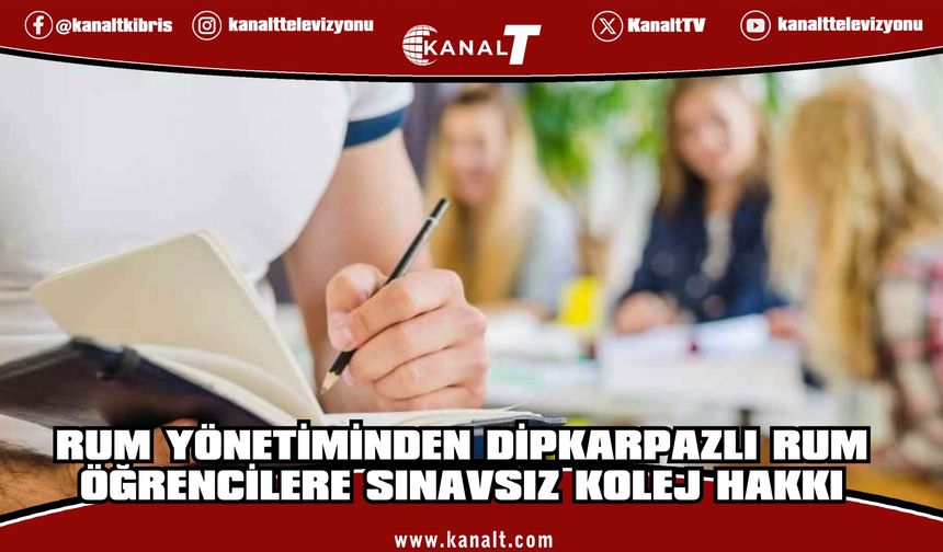 Rum Bakanlar Kurulu’ndan Dipkarpazlı Rum öğrencilere yeni kolaylık sağlayan paket açıklandı