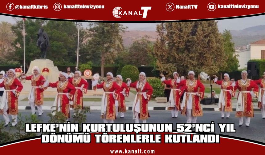 Lefke’nin kurtuluşunun 52’nci yıl dönümü törenlerle kutlandı