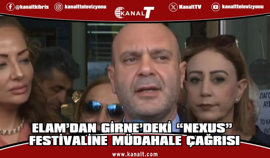 ELAM, Girne Kalesi’ndeki uluslararası “Nexus” festivalini kınadı