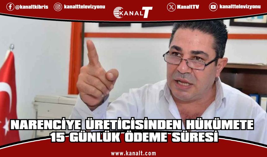 Narenciye Üreticileri Birliği'den üreticilere ödeme yapılması için 15 gün süre