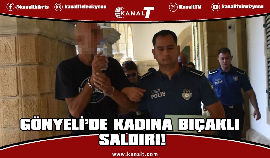 Gönyeli’de Kadına Bıçaklı Saldırı!