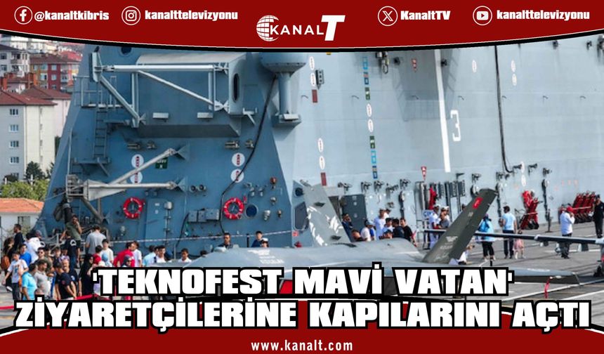 TEKNOFEST Mavi Vatan kapılarını açtı