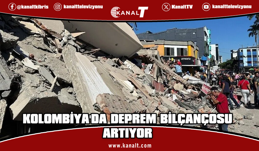 Kolombiya'da 7,4 büyüklüğünde deprem: İlk belirlemelere göre 111 kişi hayatını kaybetti