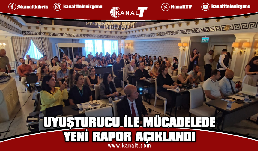 Uyuşturucu ile Mücadele Faaliyet Raporu ve ESPAD 2026 araştırma bulguları açıklandı