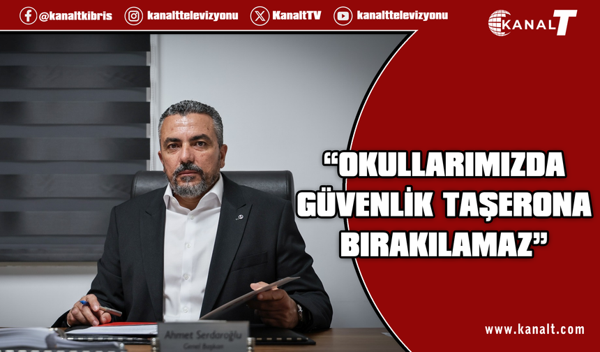 Serdaroğlu: Okullarımızda güvenlik taşerona bırakılamaz