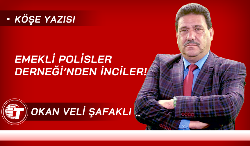 Emekli Polisler Derneği’nden İnciler!