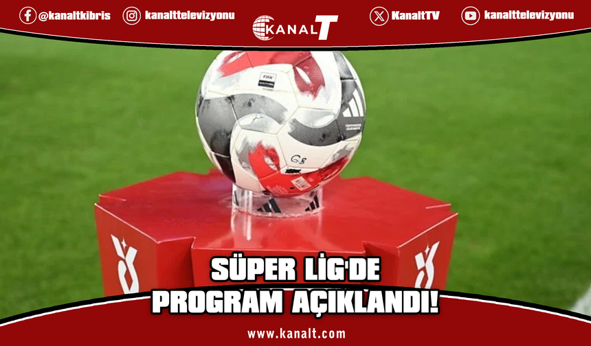 Süper Lig'de 2. ve 3. haftanın programı açıklandı